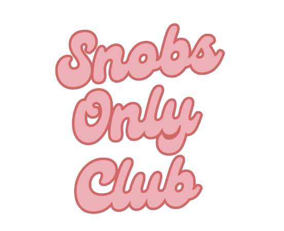 SNOBS ONLY CLUB